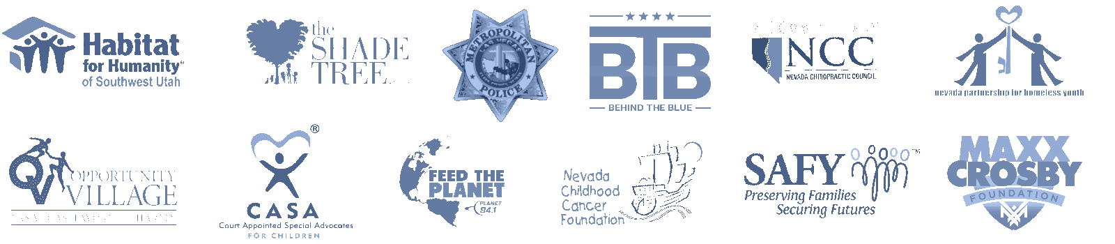 Habitat for Hummanity, The Shade Tree, Metropolitan Police, Behind the Blue, Nevada Chiropratic Council, Nevada Parnership for Homeless Youth, Opportunity VIllage, Court Appointed Special Advocates for Children, Feed the Planet, Nevada Childhood Cancer Foundation, SAFY, Maxx Crosby